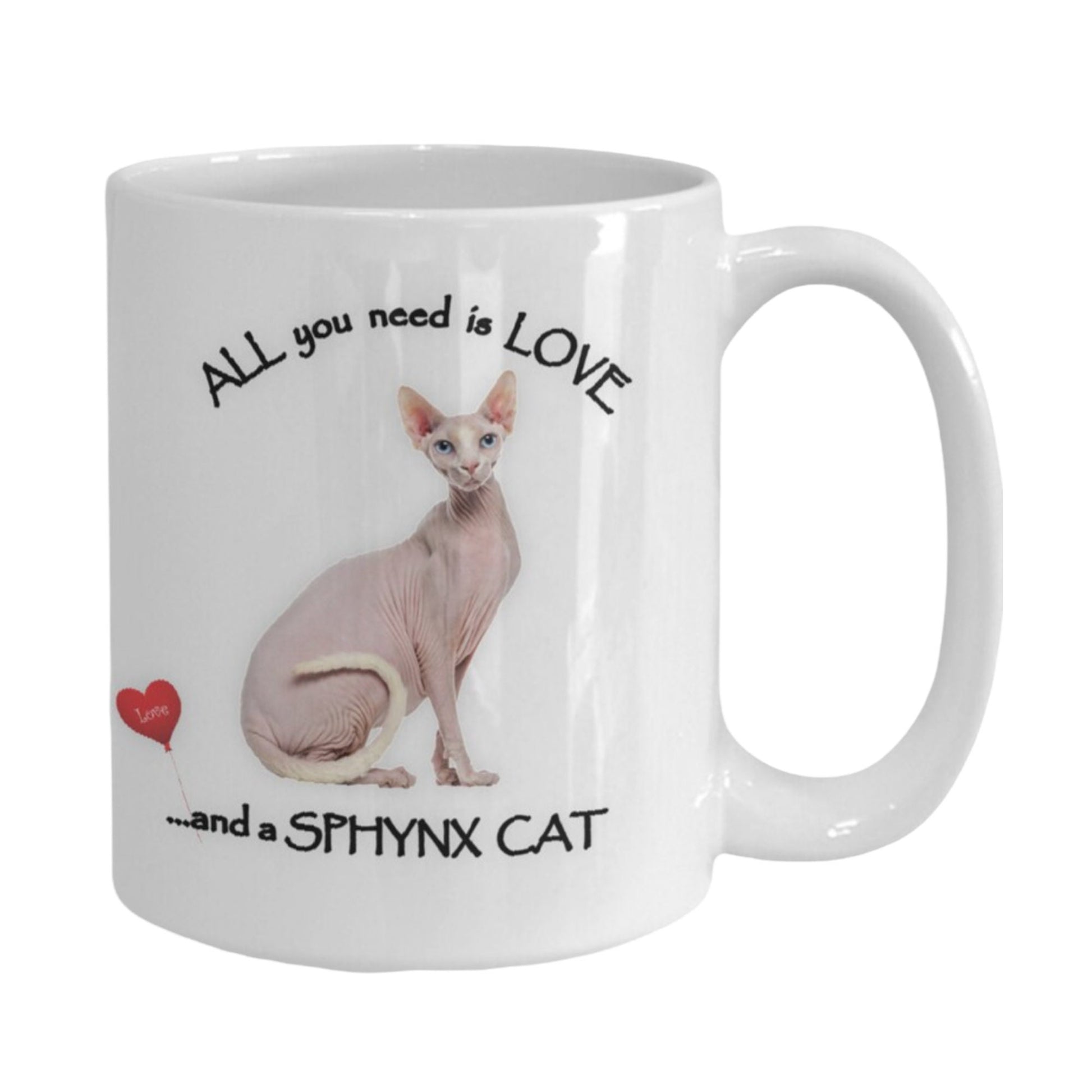 All You Need Is Love and a Sphynx Cat Coffee Mug Gift