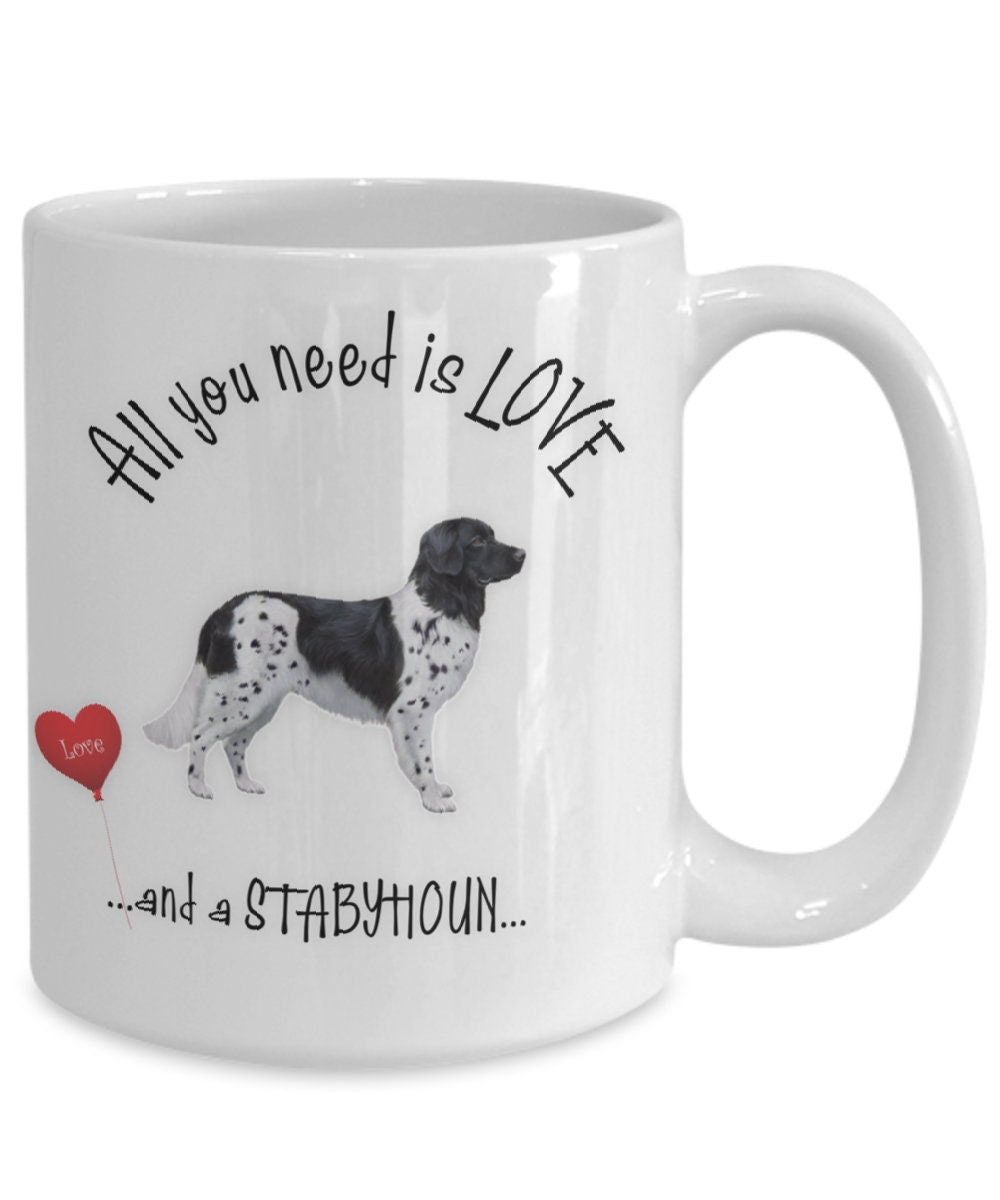 All You Need Is Love and a Stabyhoun Dog Coffee Mug Gift