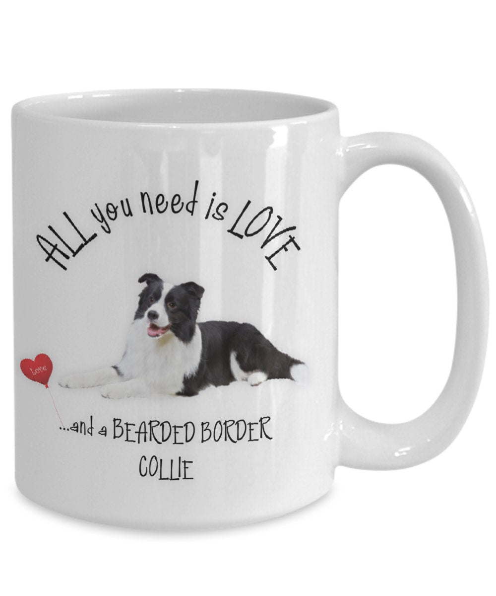 Border Collie Love Mug All You Need Is Love and a Bearded Collie