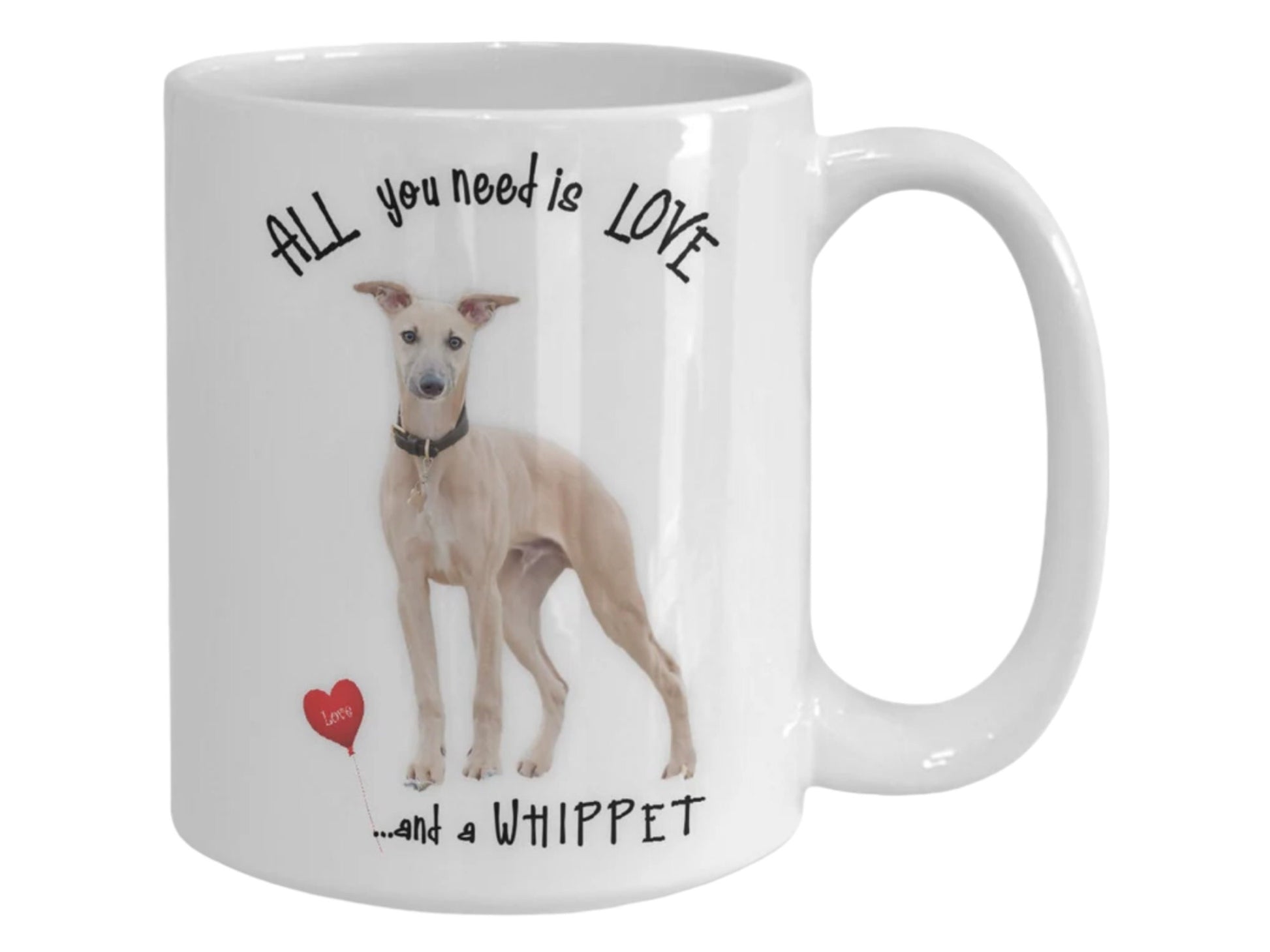All you need is love and a whippet ceramic coffee mug