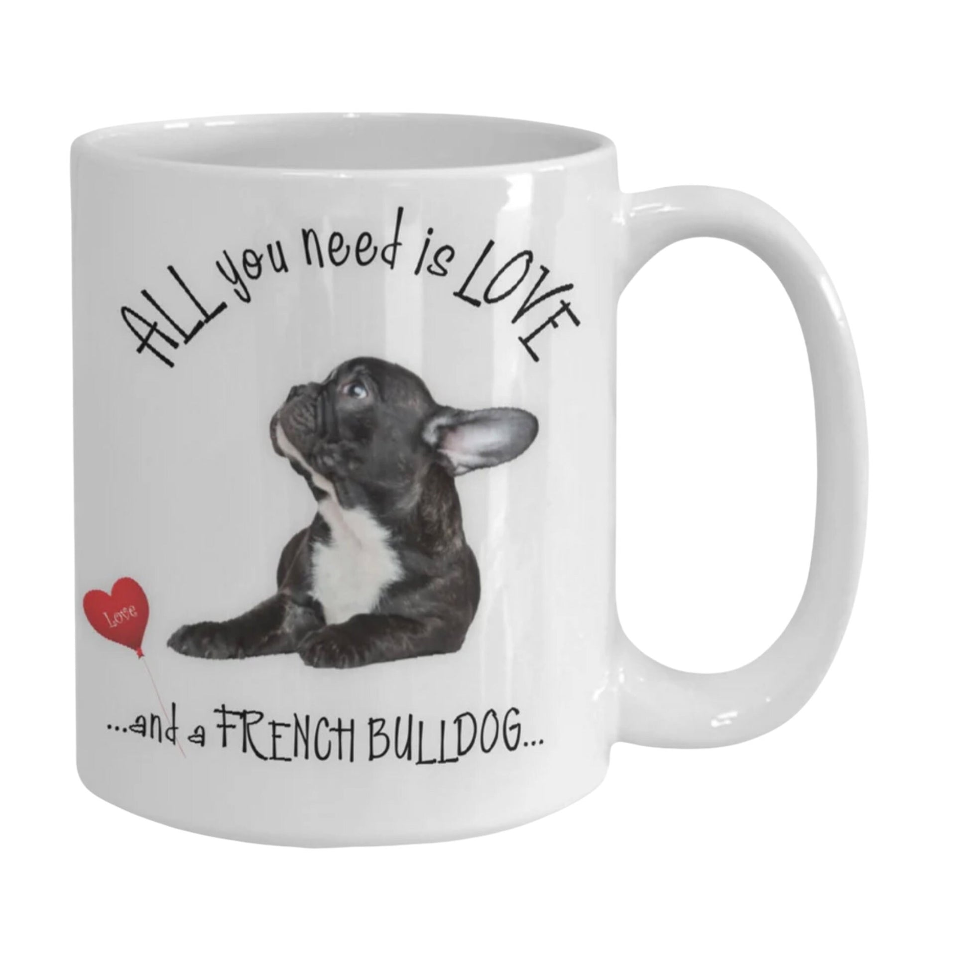 All You Need Is Love and a French Bull Mug for Dog Lovers