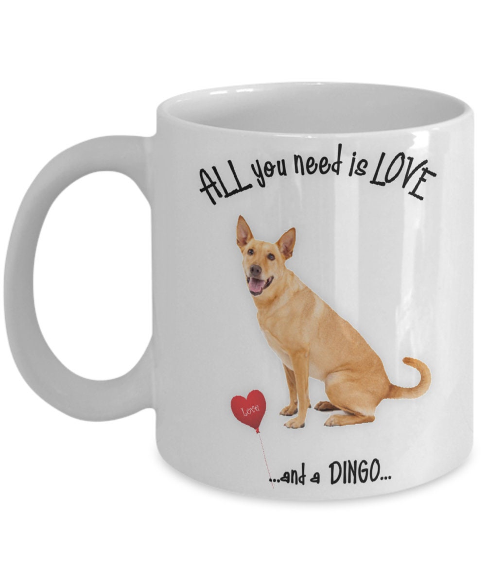 All you need is love and a Dingo dog mug for coffee