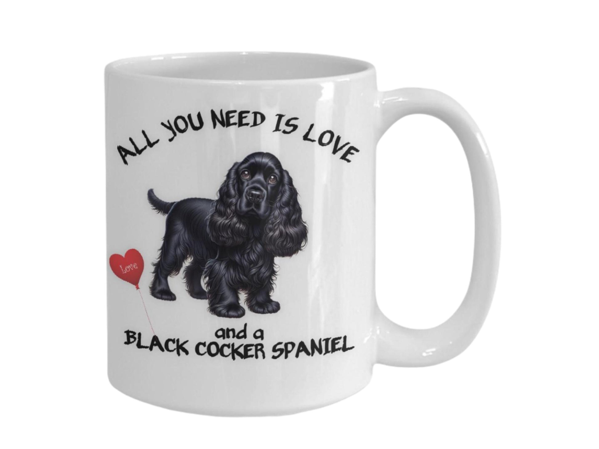 All you need is love and a Black Cocker Spaniel coffee mug