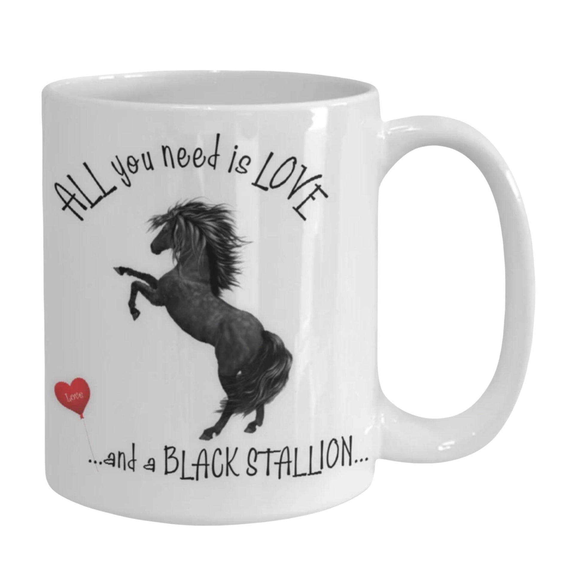 All You Need Is Love and a Black Stallion Horse Mug Gift