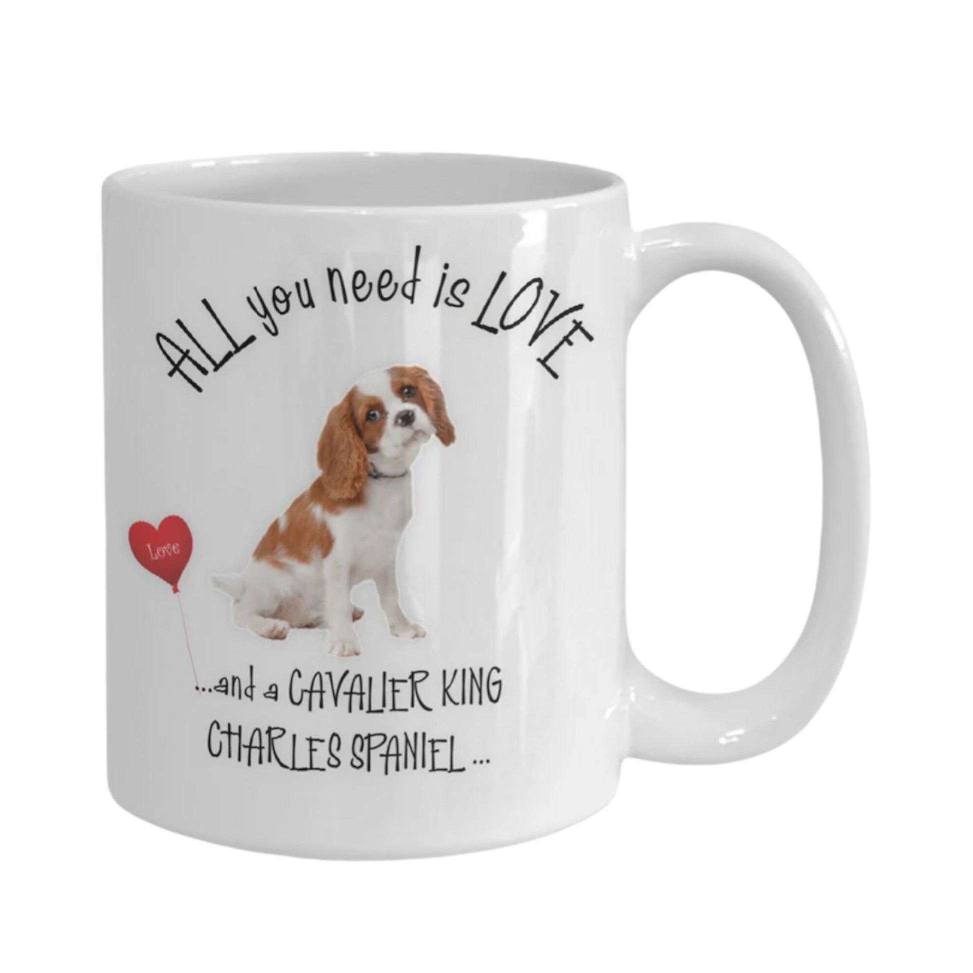 All you need is love and a Cavalier King Charles Spaniel mug