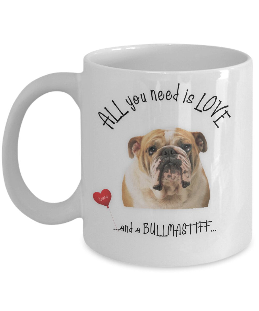 All You Need Is Love and a Bullmastiff Coffee Mug Gift