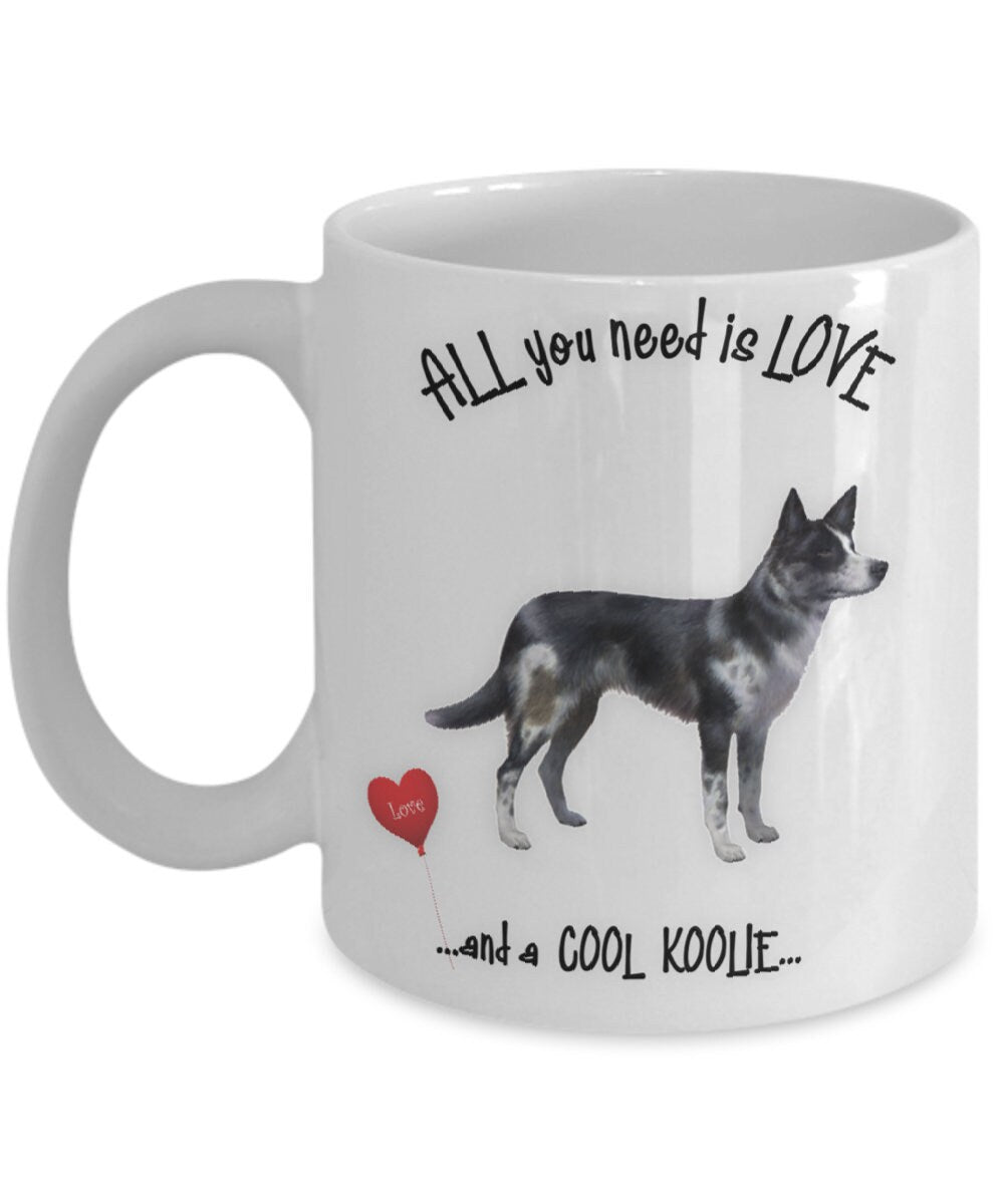 Australian Koolie Dog Mug All You Need Is Love and a Koolie