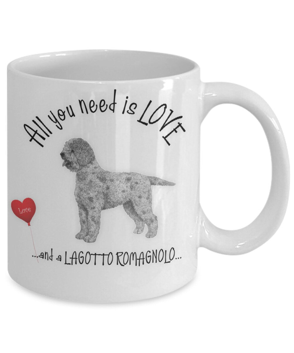 All You Need Is Love and a Lagotto Romagnolo Mug Coffee Cup