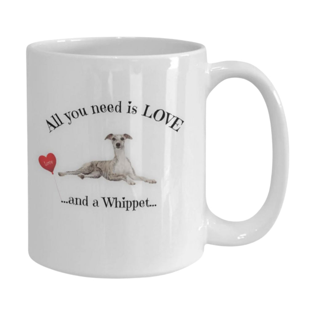 All You Need Is Love and a Whippet Coffee Mug Gift