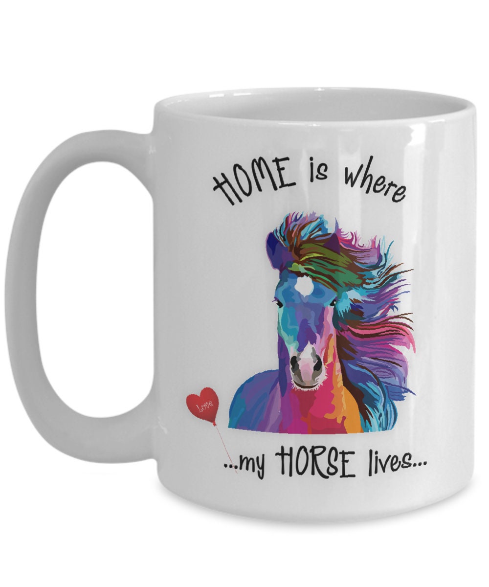 Home Is Where My Horse Lives Colorful Horse Lover Mug Gift