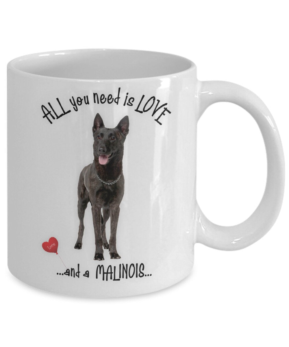 All You Need Is Love and a Malinois Dog Mug Gift