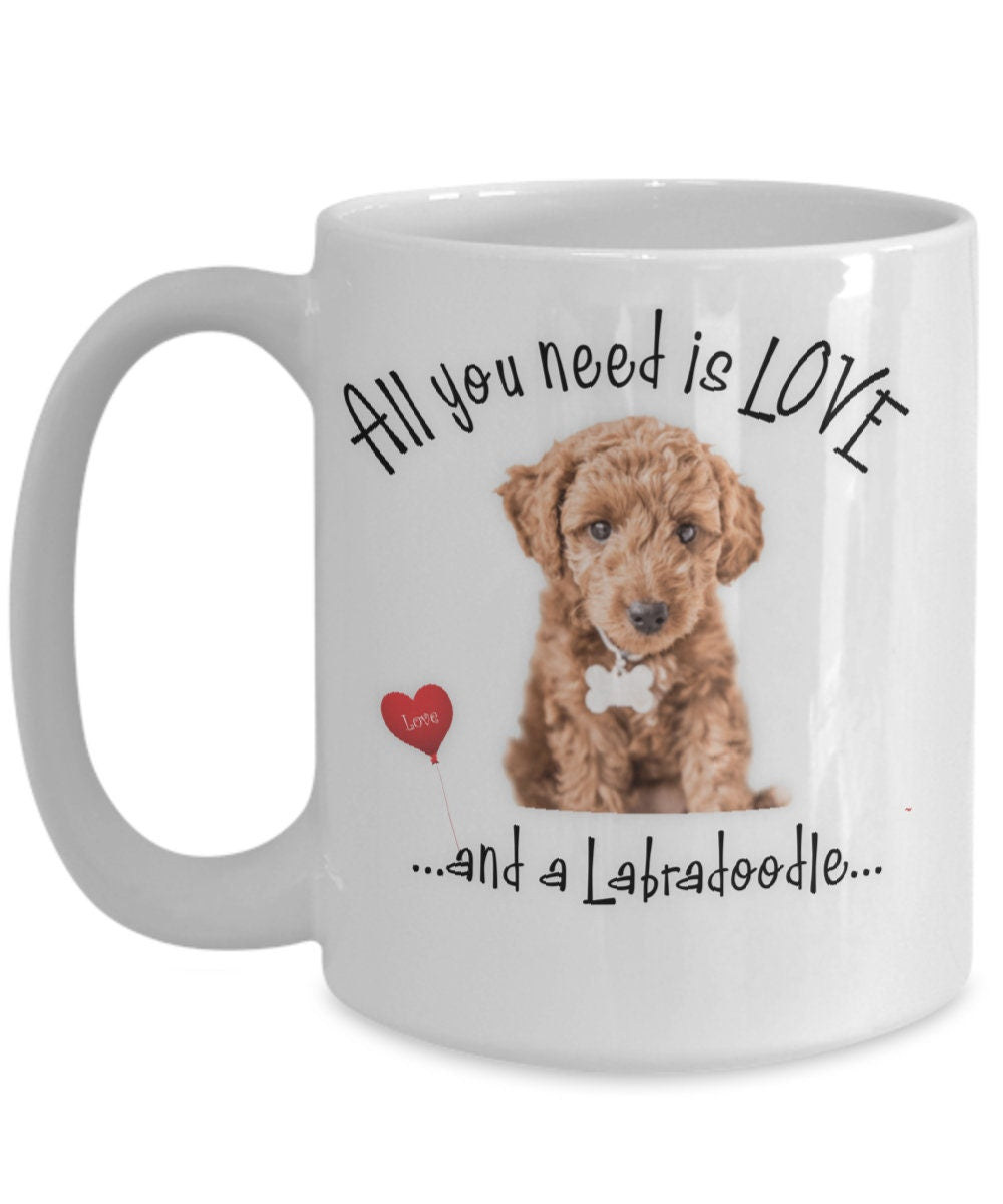All You Need Is Love and a Labradoodle Coffee Mug Gift