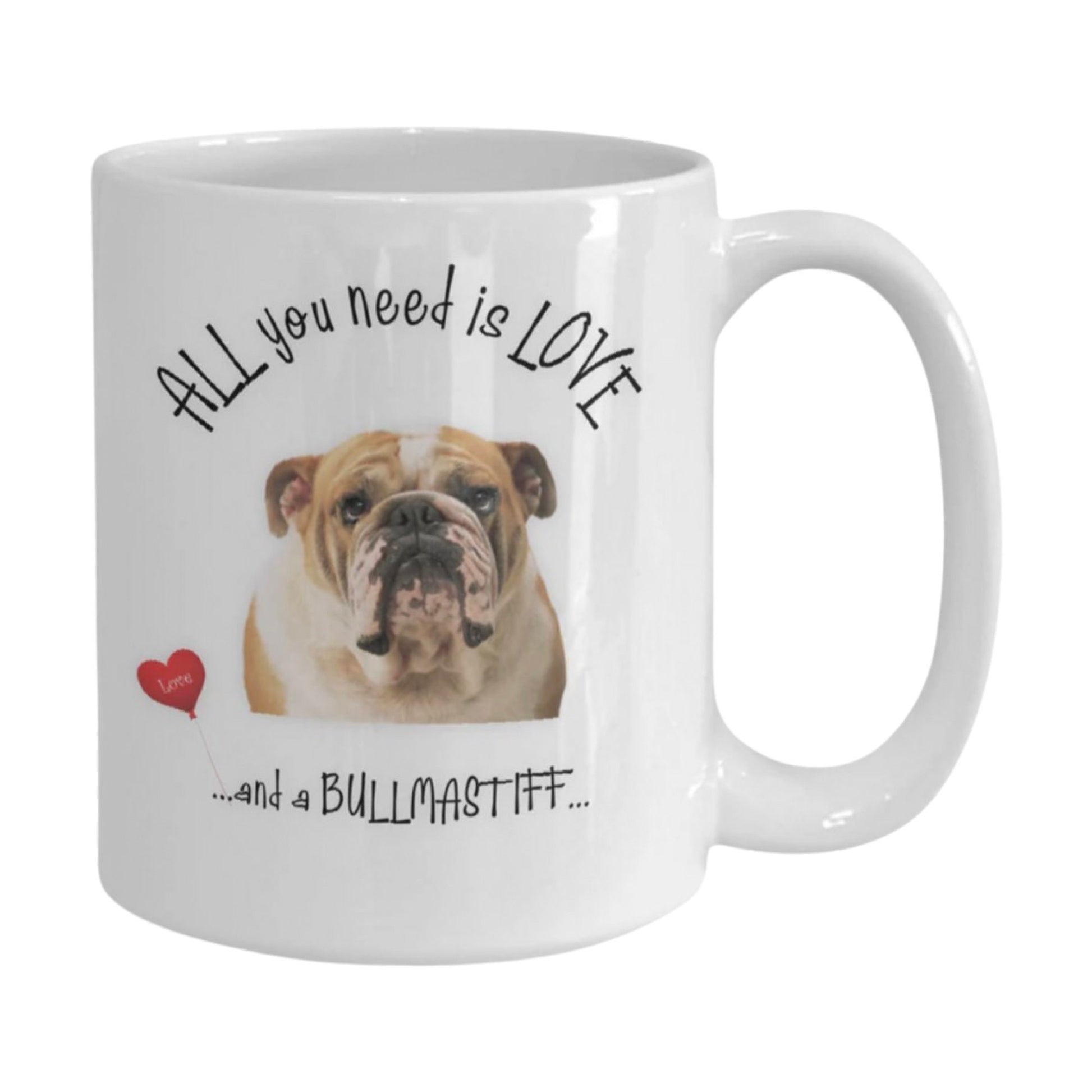 All You Need Is Love and a Bullmastiff Coffee Mug Gift