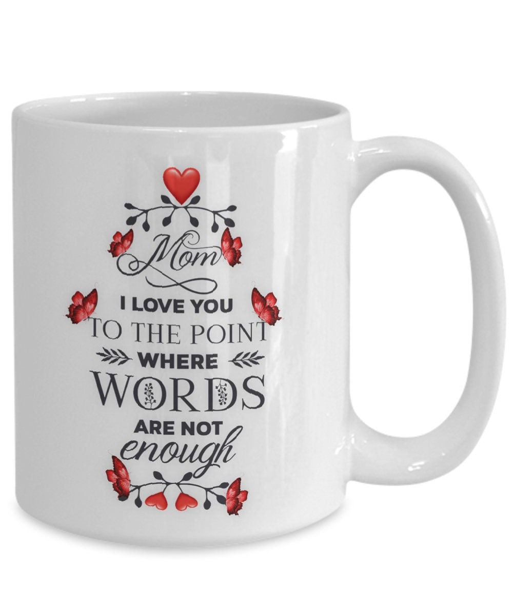 I love you Mom mug heartfelt quote gift for mothers