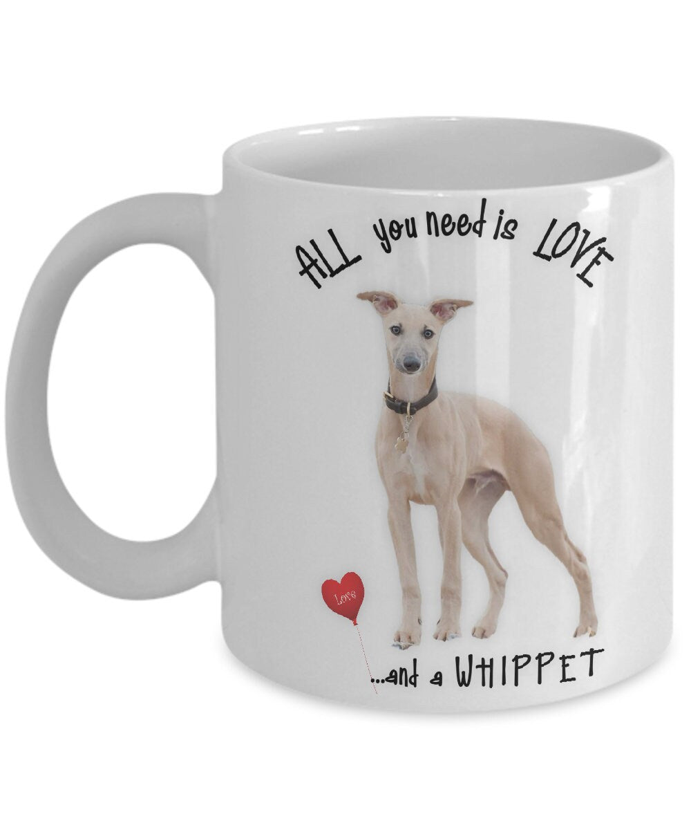 All you need is love and a whippet ceramic coffee mug