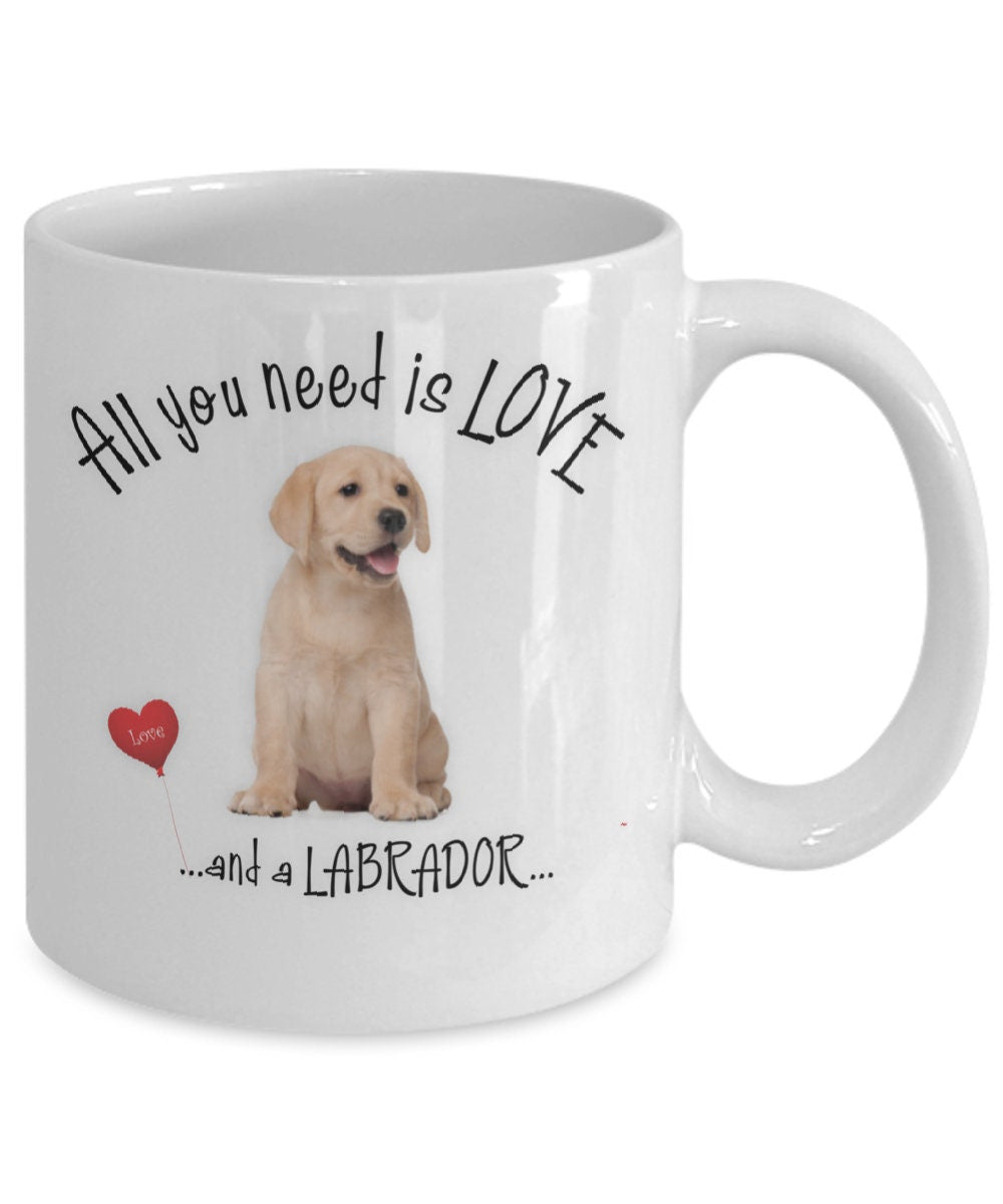 All You Need Is Love and a Labrador Coffee Mug for Dog Lovers