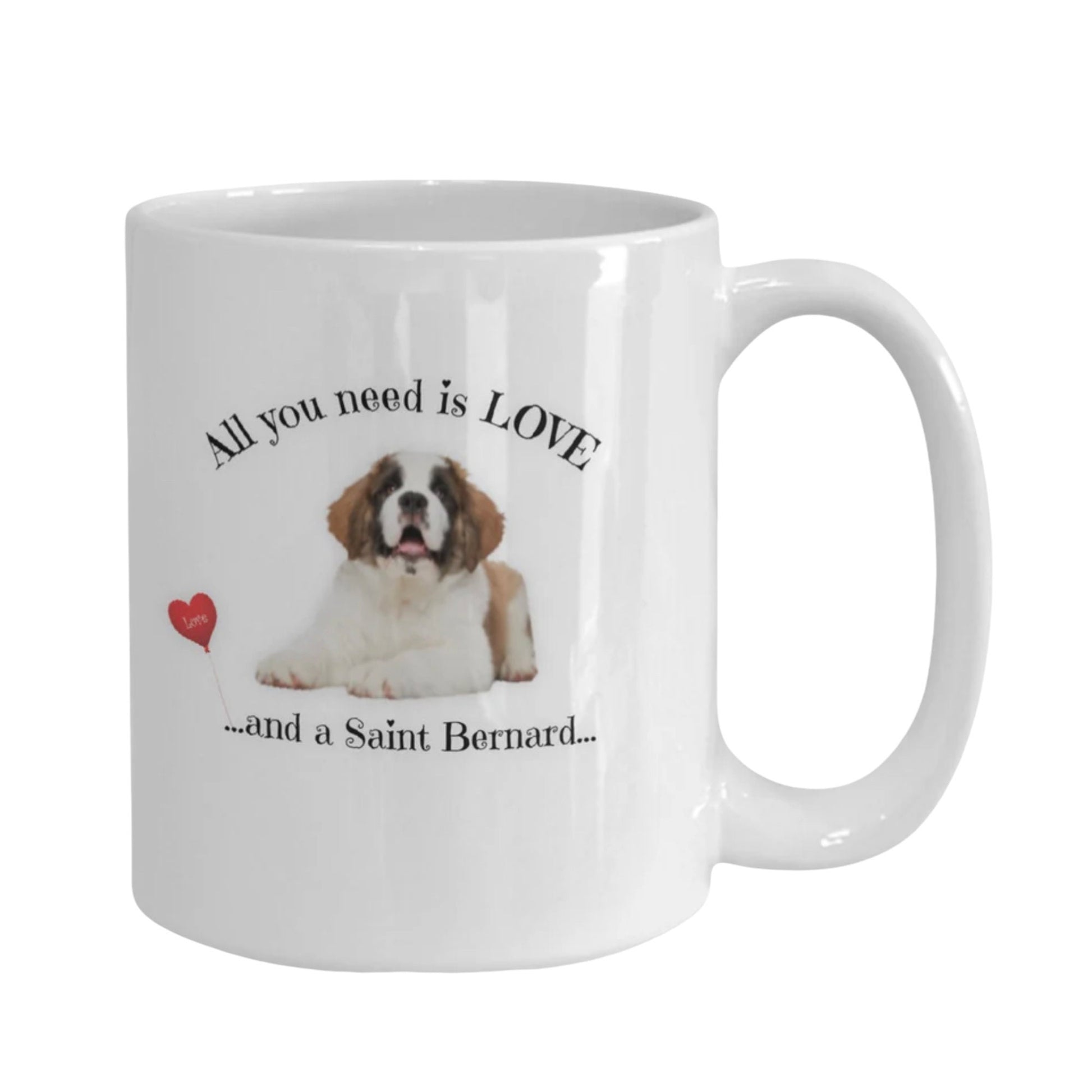 All You Need Is Love and a Saint Bernard Dog Lover Mug