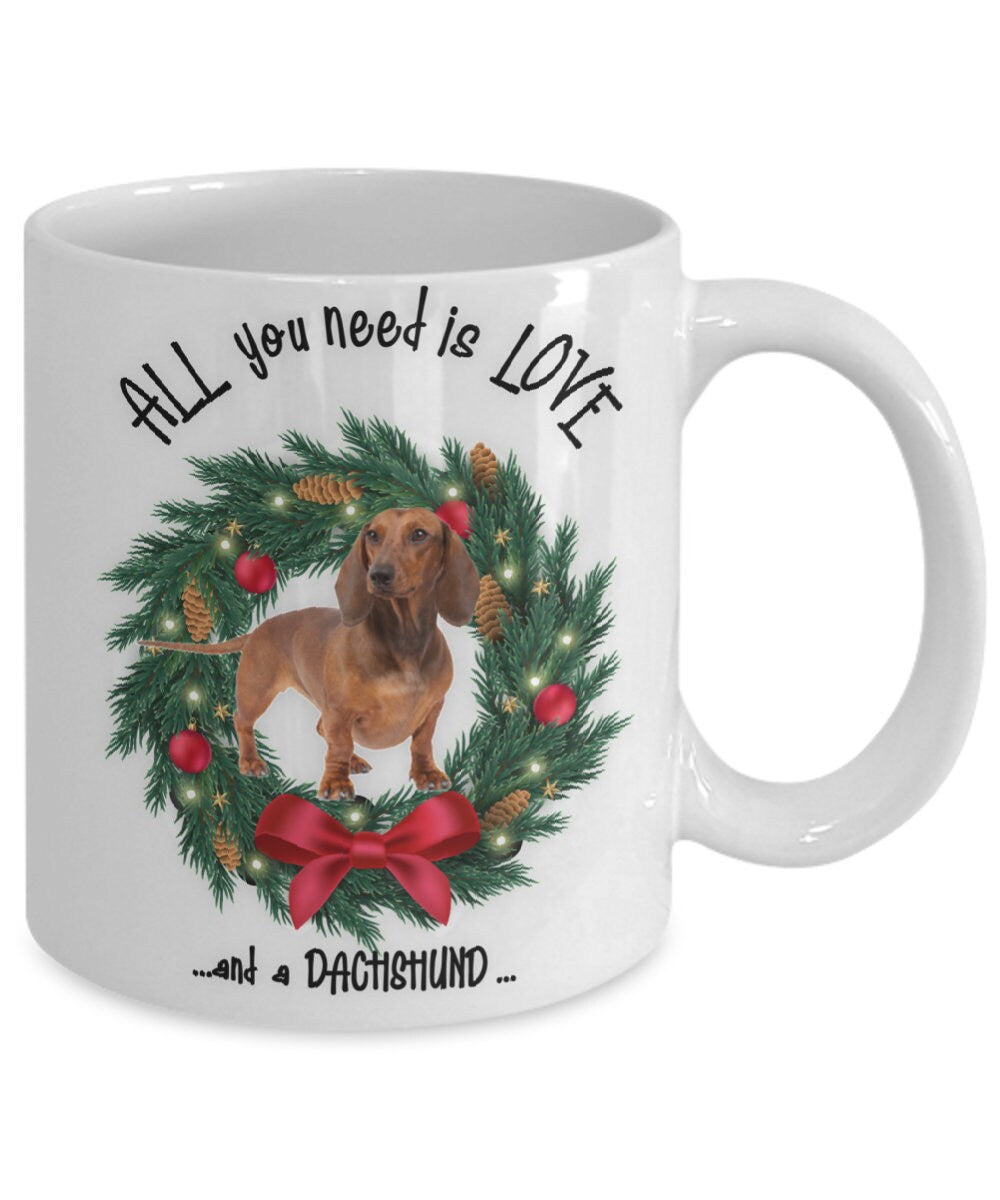 All You Need Is Love and a Dachshund Christmas Mug
