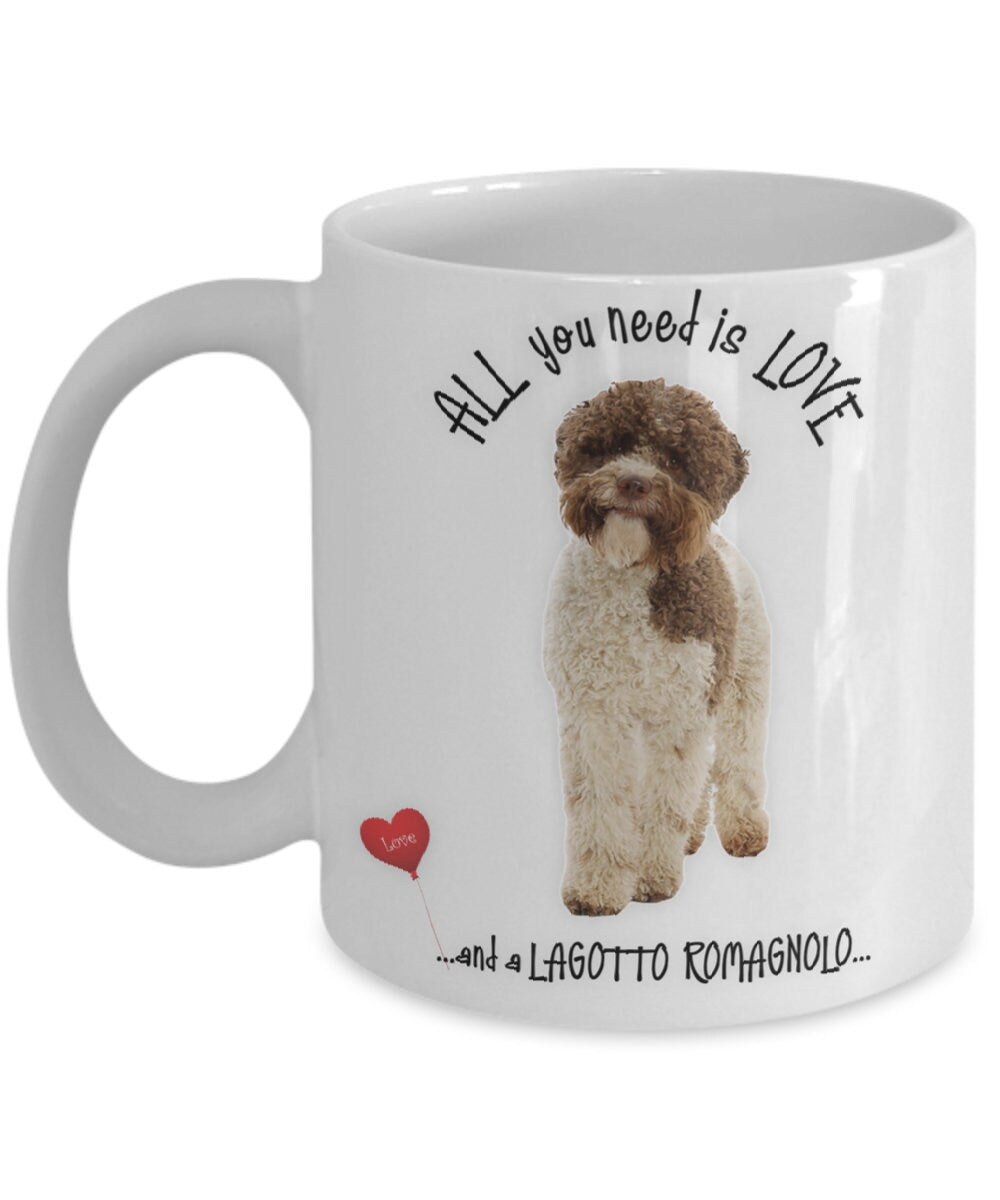 All you need is love and a Lagotto Romagnolo mug gift