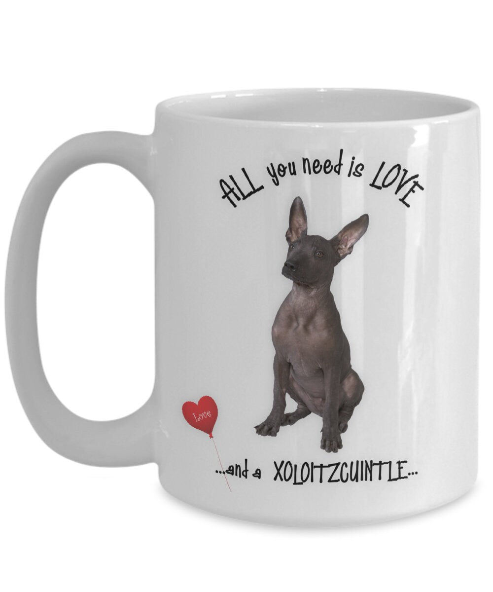 All you need is love and a Xoloitzcuintle dog mug