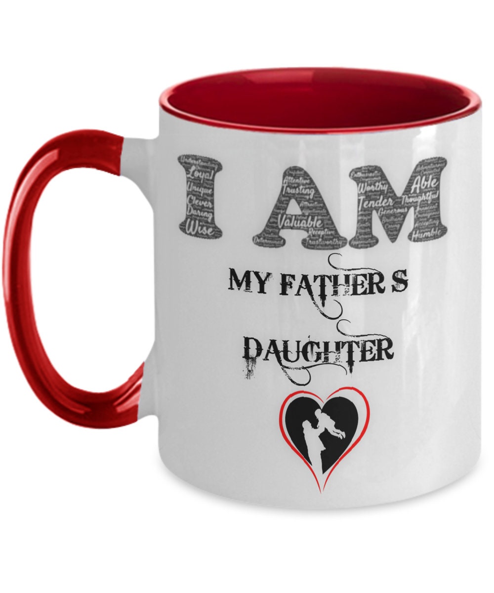 I am My Fathers Daughter Coffee Mug Perfect Gift for Dad