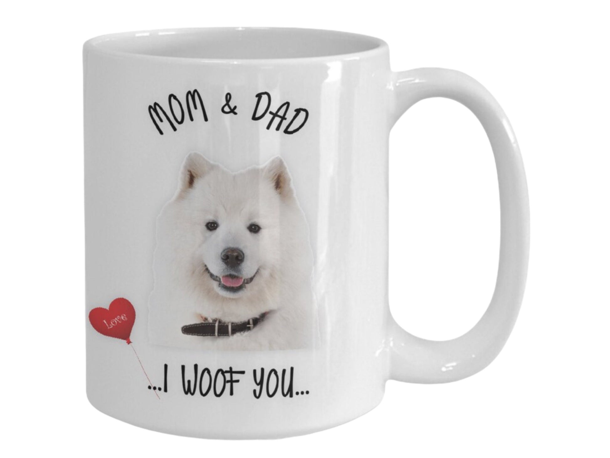 Samoyed Dog Mug I Woof You Gift for Mom and Dad