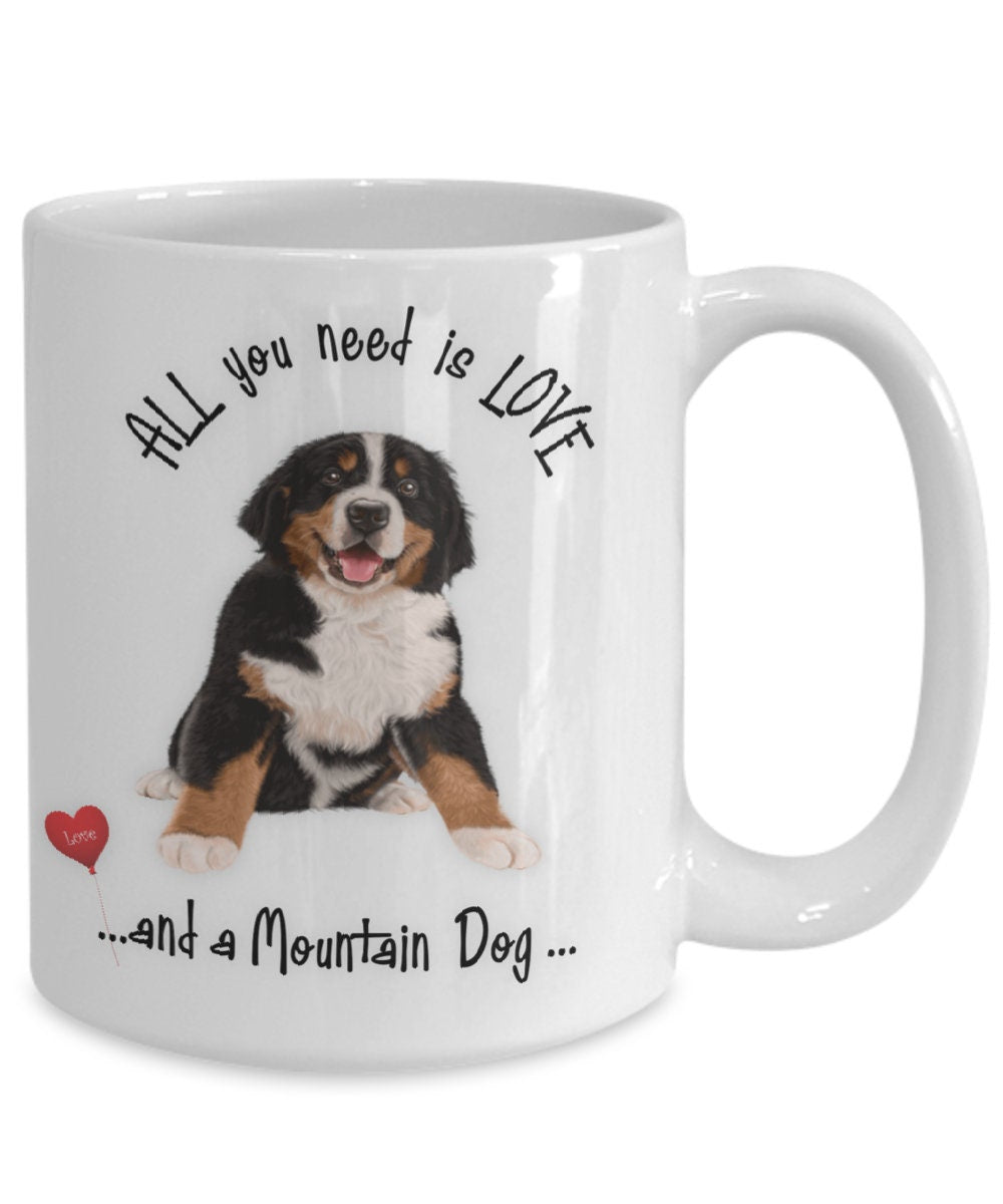 All You Need Is Love and a Mountain Dog Coffee Mug Gift