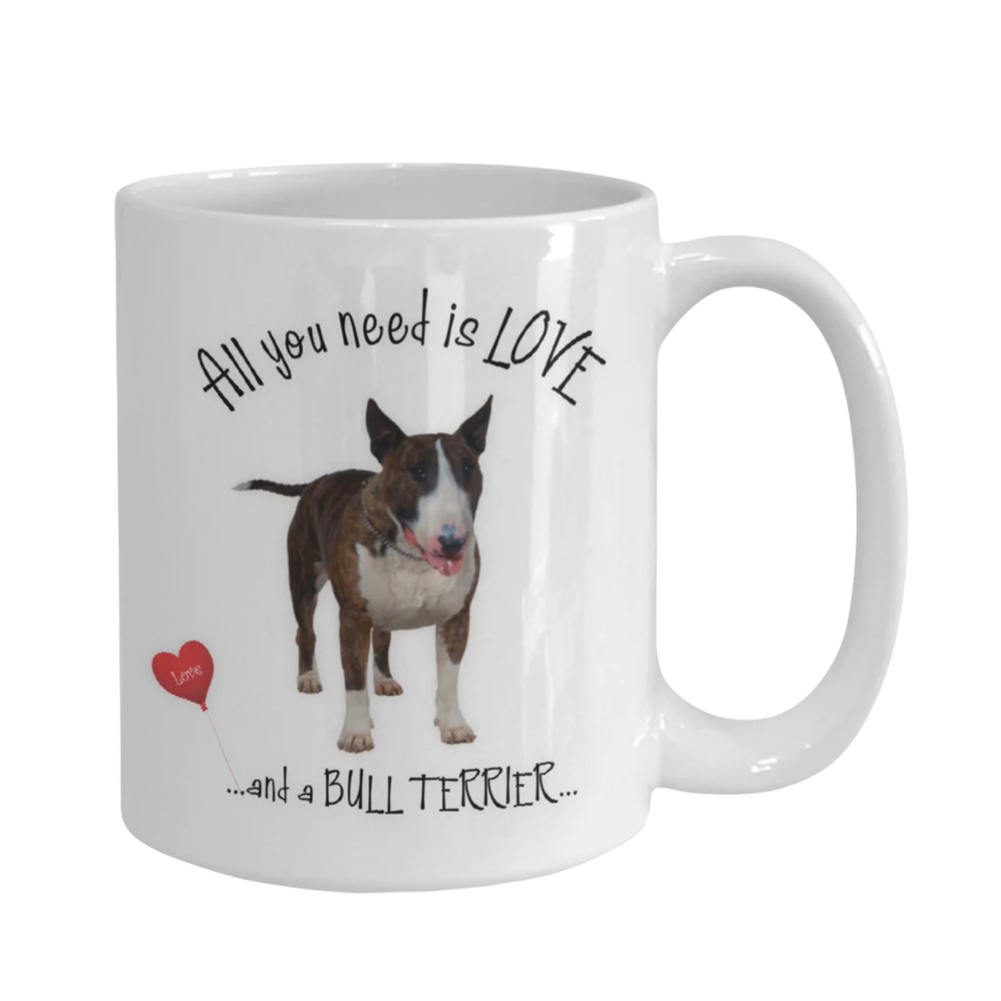 All You Need Is Love Bull Terrier Coffee Mug Gift