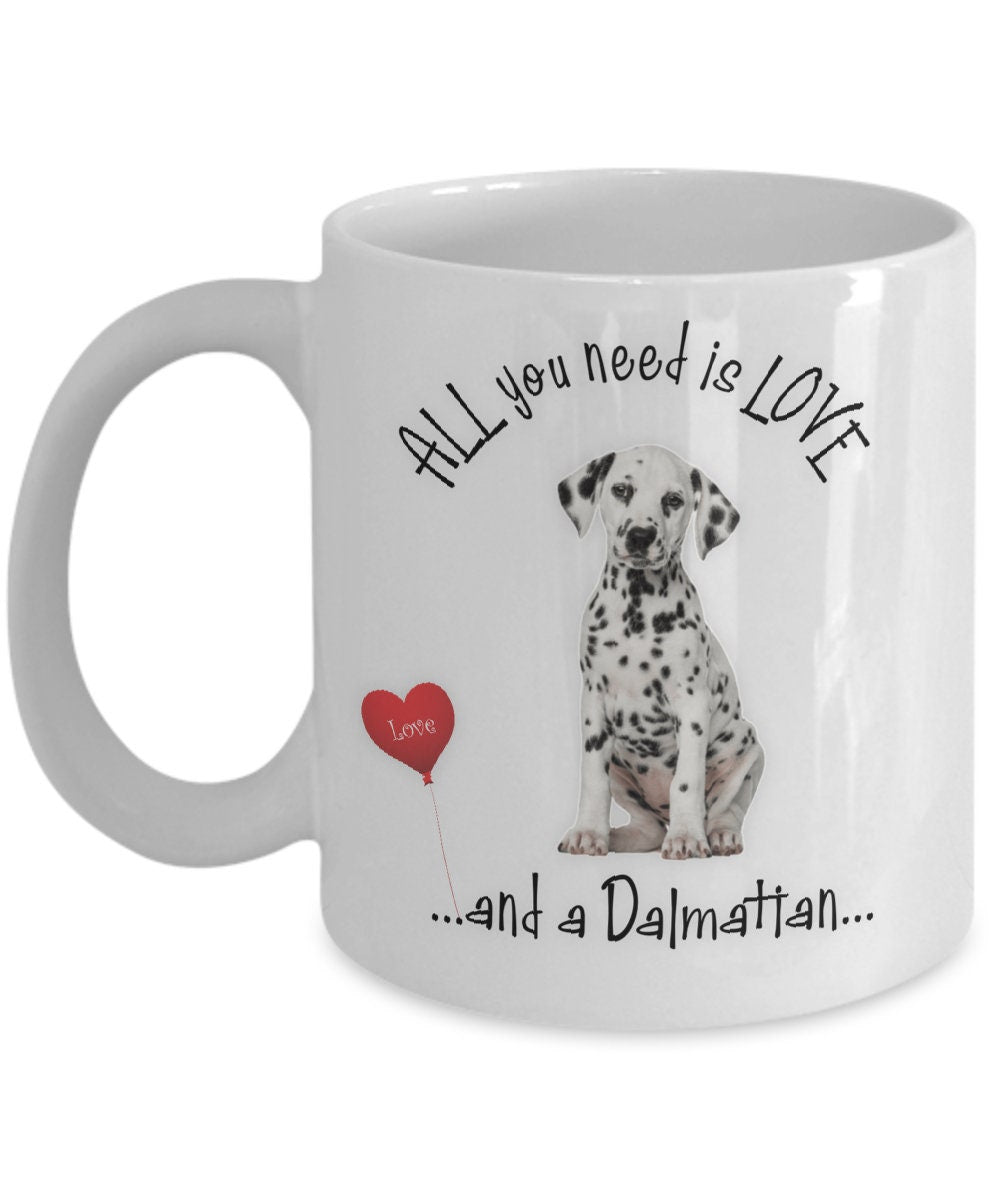 All you need is love and a Dalmatian dog mug gift