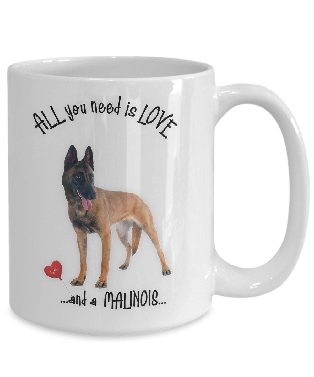 All You Need Is Love and a Malinois Dog Mug Gift