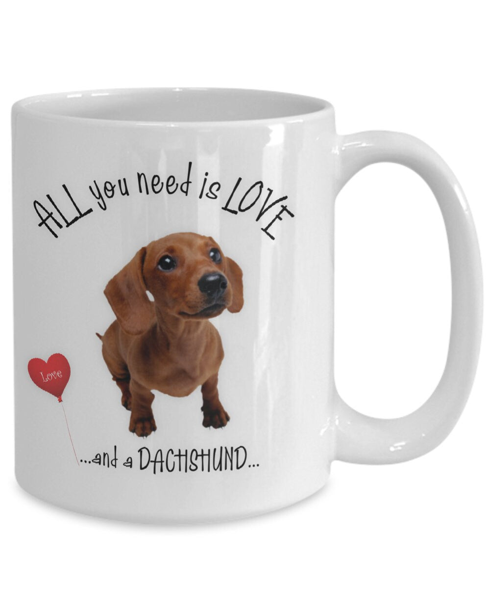 All you need is love and a dachshund coffee mug gift