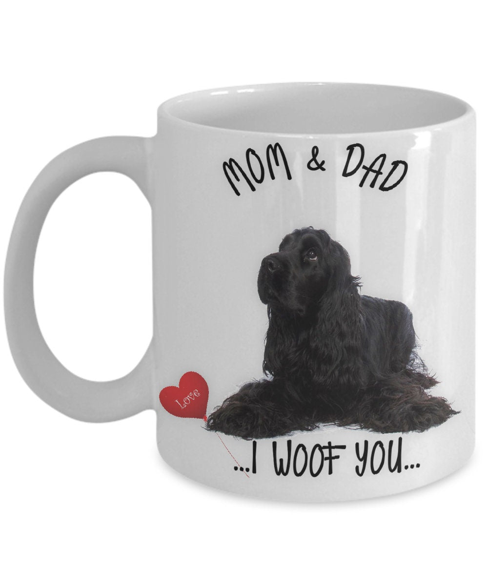 Black Cocker Spaniel Mug for Dog Mom and Dad I Woof You