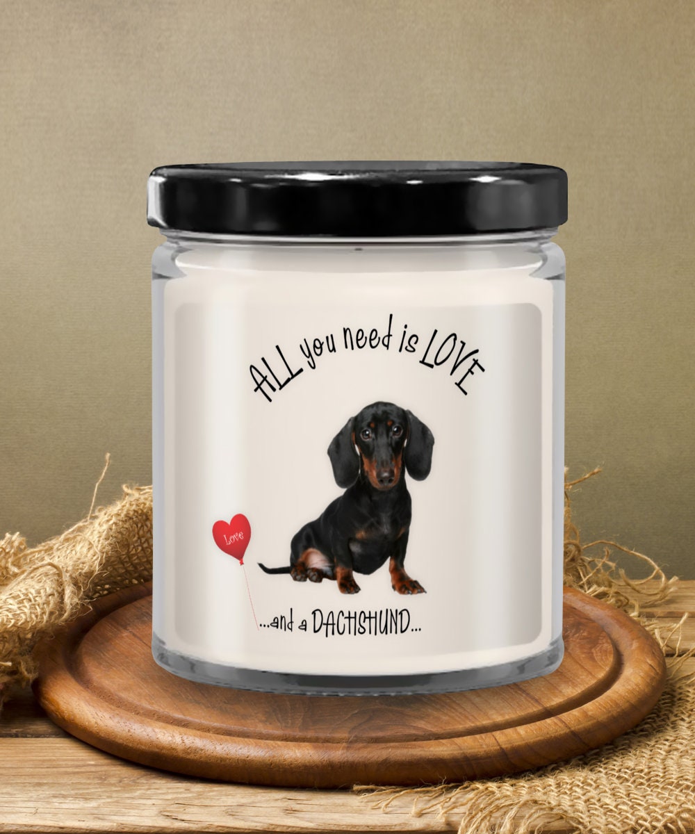 All you need is love and a dachshund vanilla scented candle