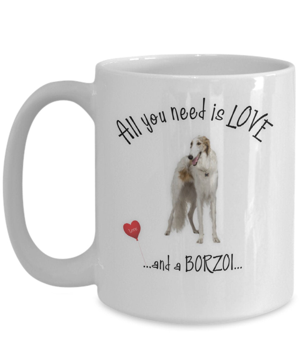 All you need is love and a Borzoi coffee mug gift