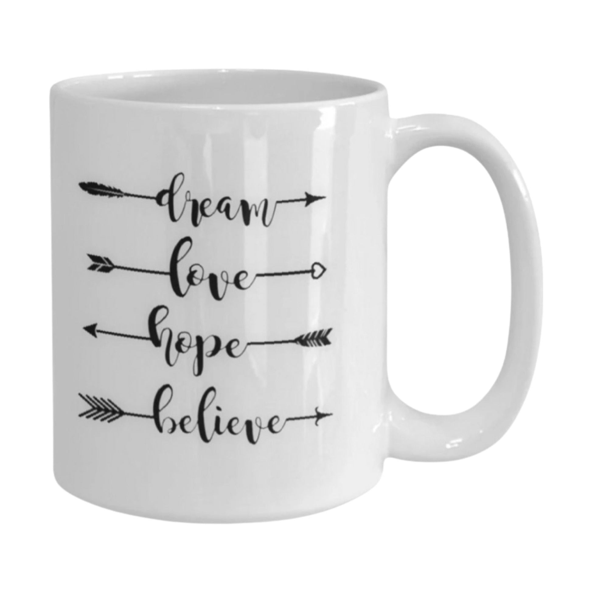 Dream Love Hope Believe Inspirational Coffee Mug for Every Day