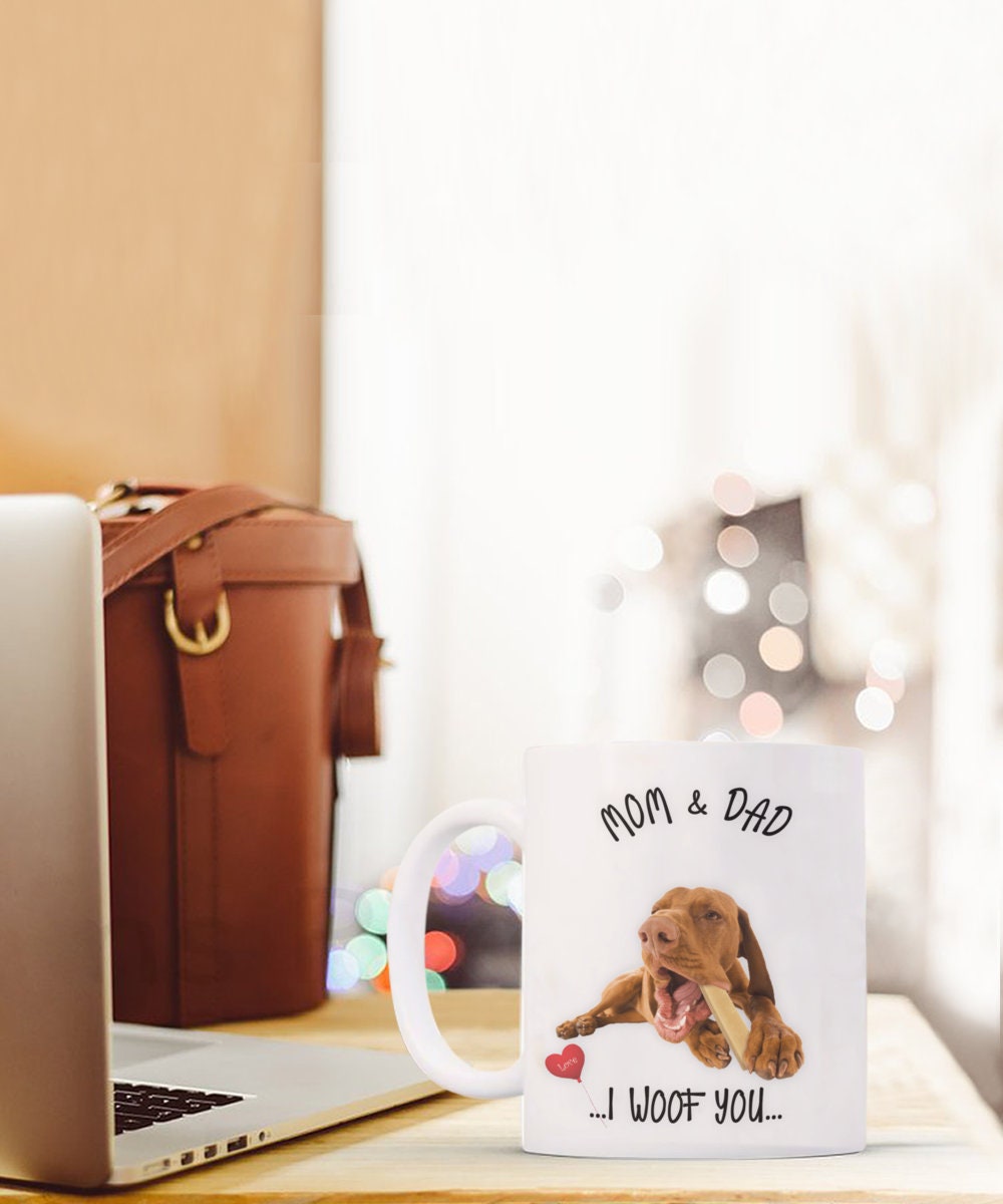 Vizsla Dog Mug I Woof You Gift for Mom and Dad