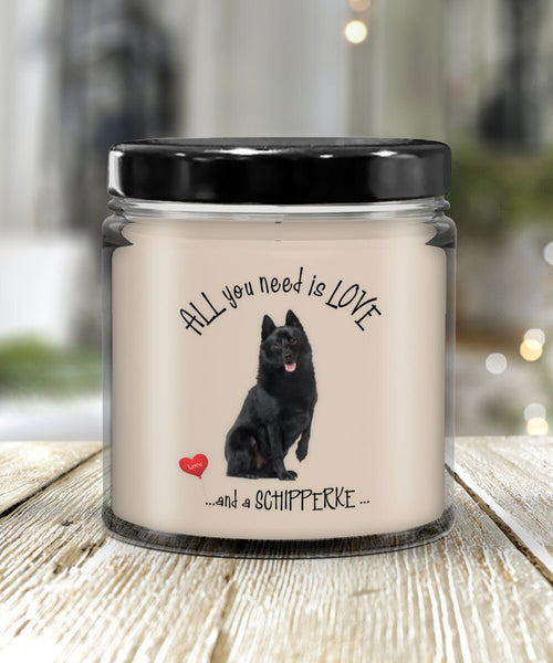 "All you need is love and a Schipperke." Perfect Schipperke candle for dog lovers!