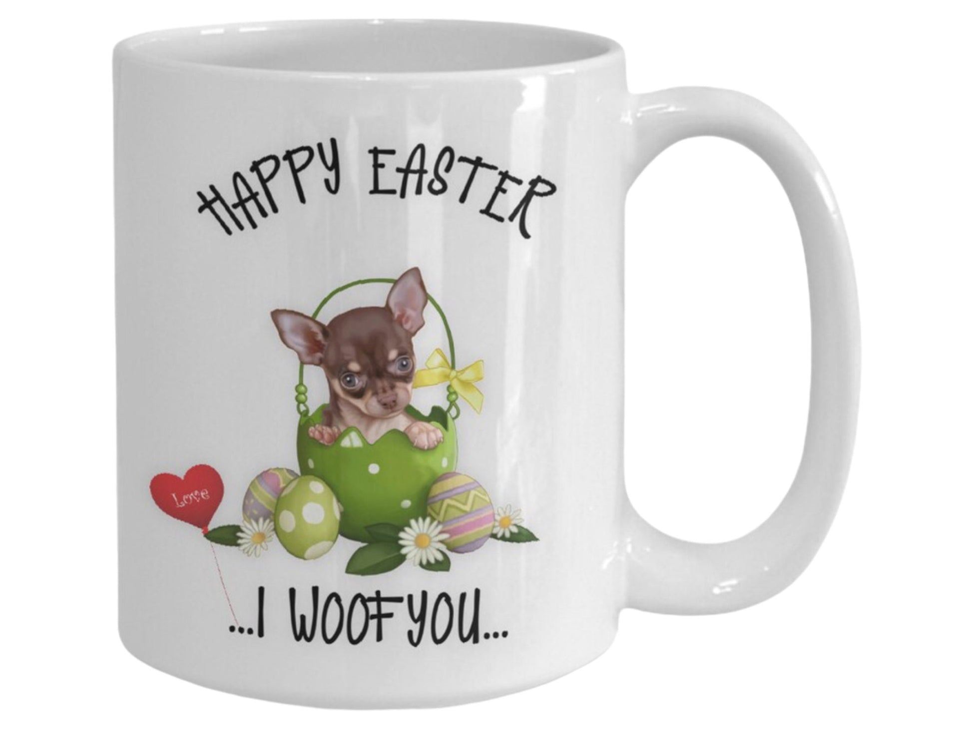 Chihuahua Dog Mug Happy Easter I Woof You Coffee Cup Gift