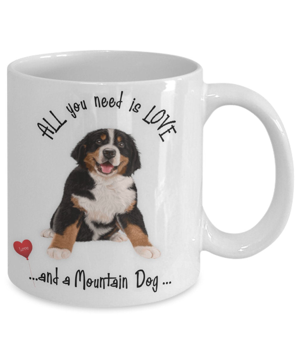 All You Need Is Love and a Mountain Dog Coffee Mug Gift