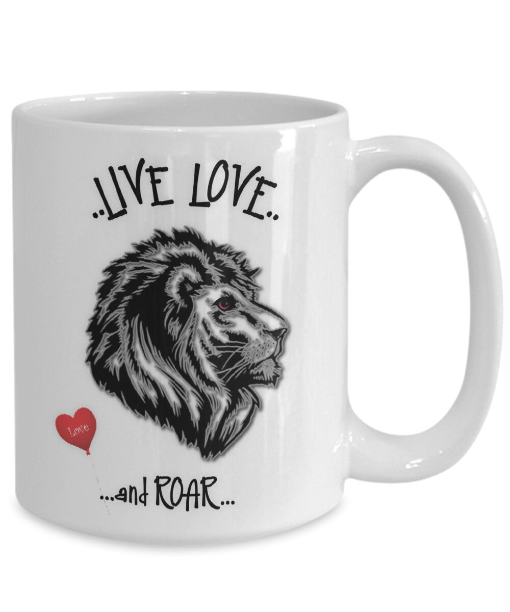 Live Love and Roar Lion Mug Gift Coffee Cup for All