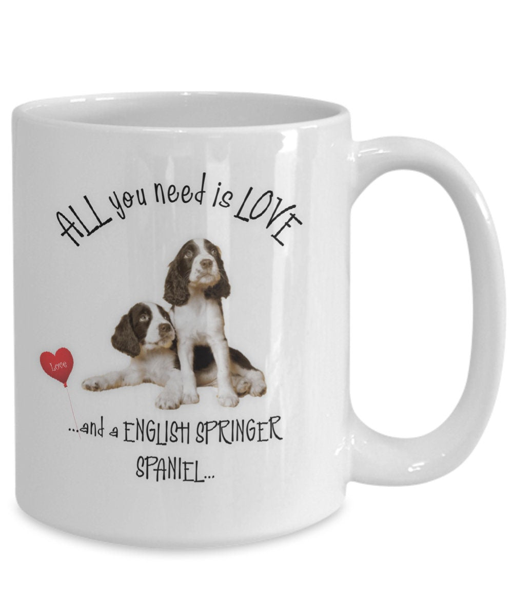 All You Need Is Love and an English Springer Spaniel Mug