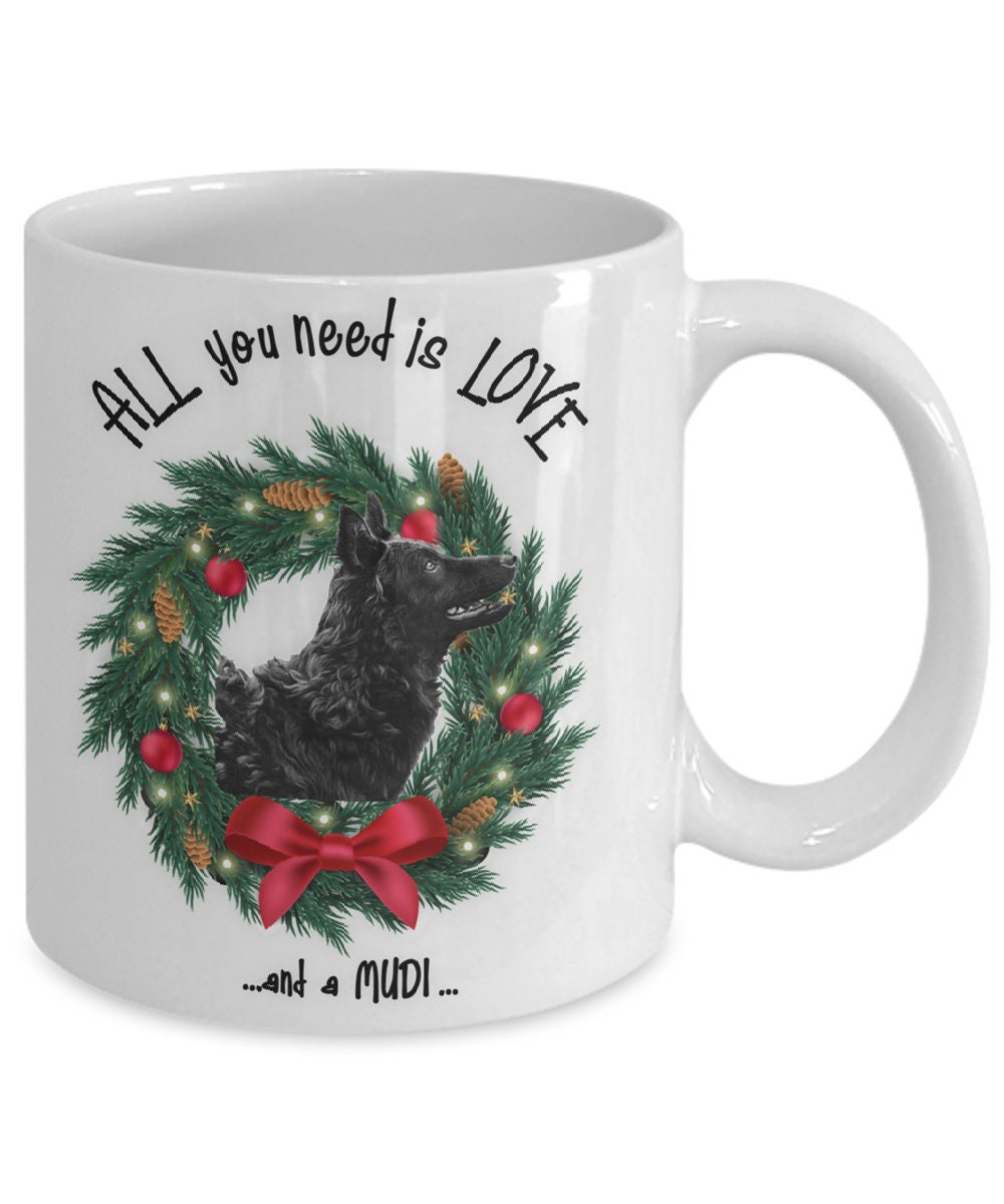 All You Need Is Love and a Mudi Christmas Coffee Mug Gift