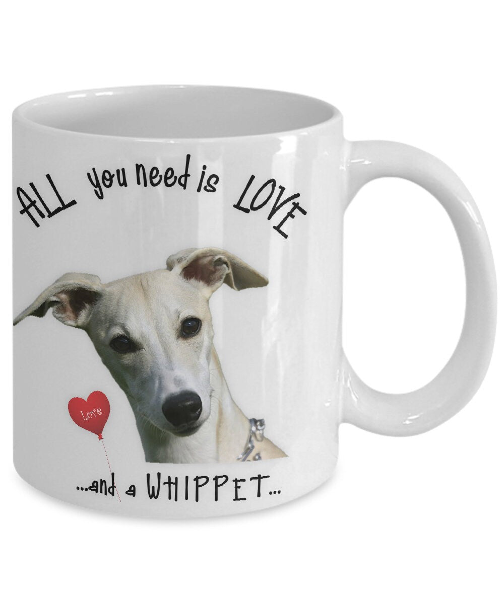 All you need is love and a whippet ceramic mug for dog lovers