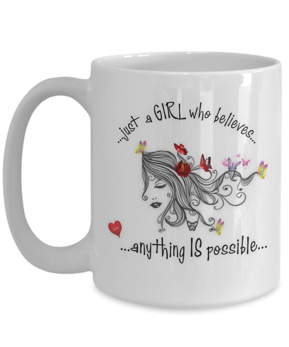 Gift for her Believe Anything Is Possible Inspirational Mug