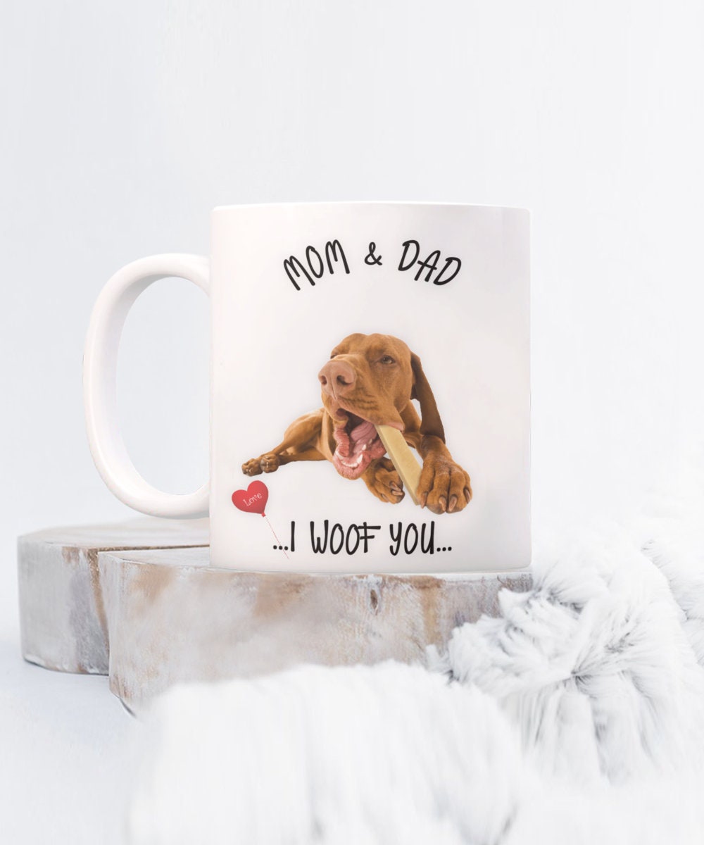Vizsla Dog Mug I Woof You Gift for Mom and Dad