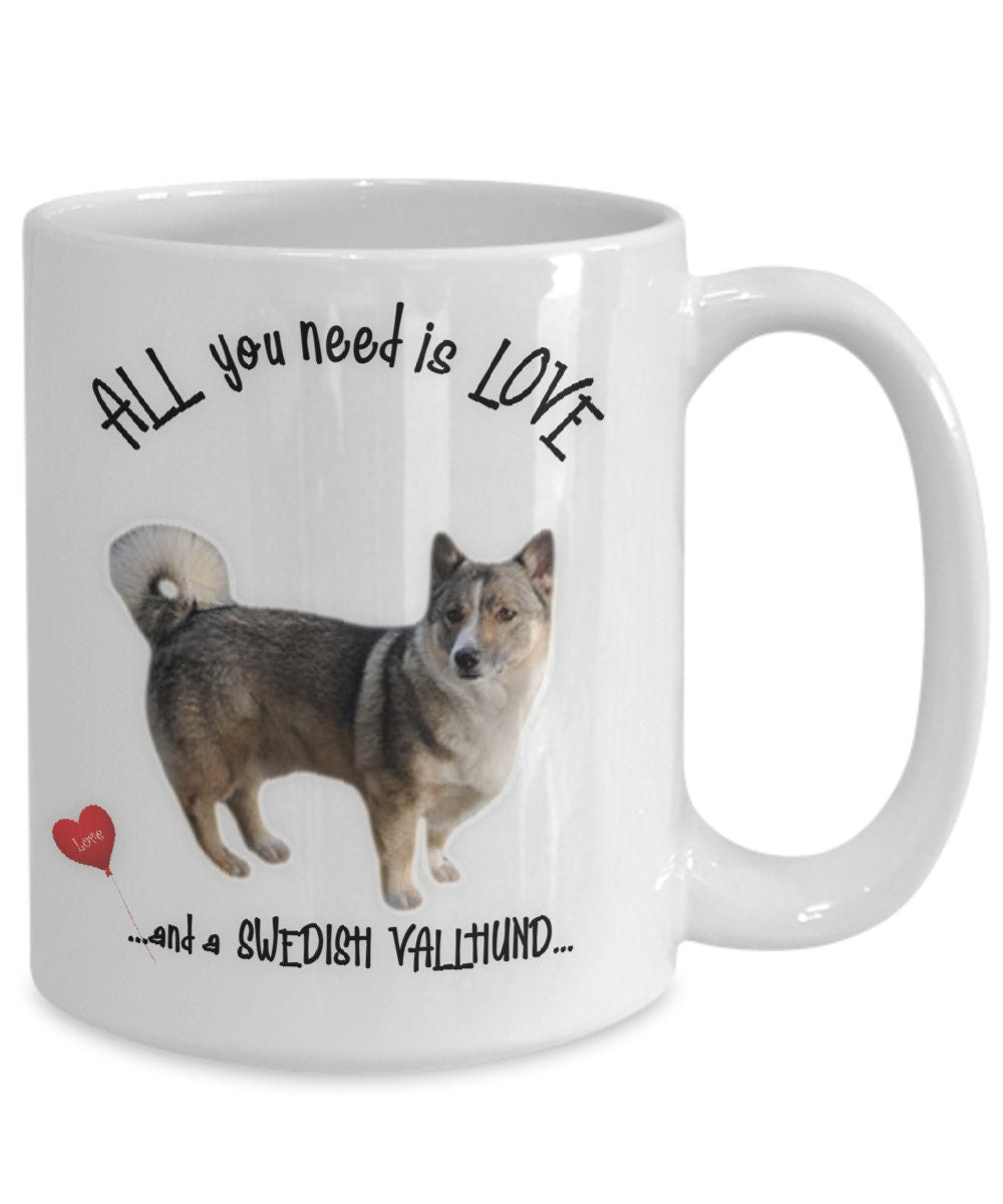 All you need is love and a Swedish Vallhund mug gift