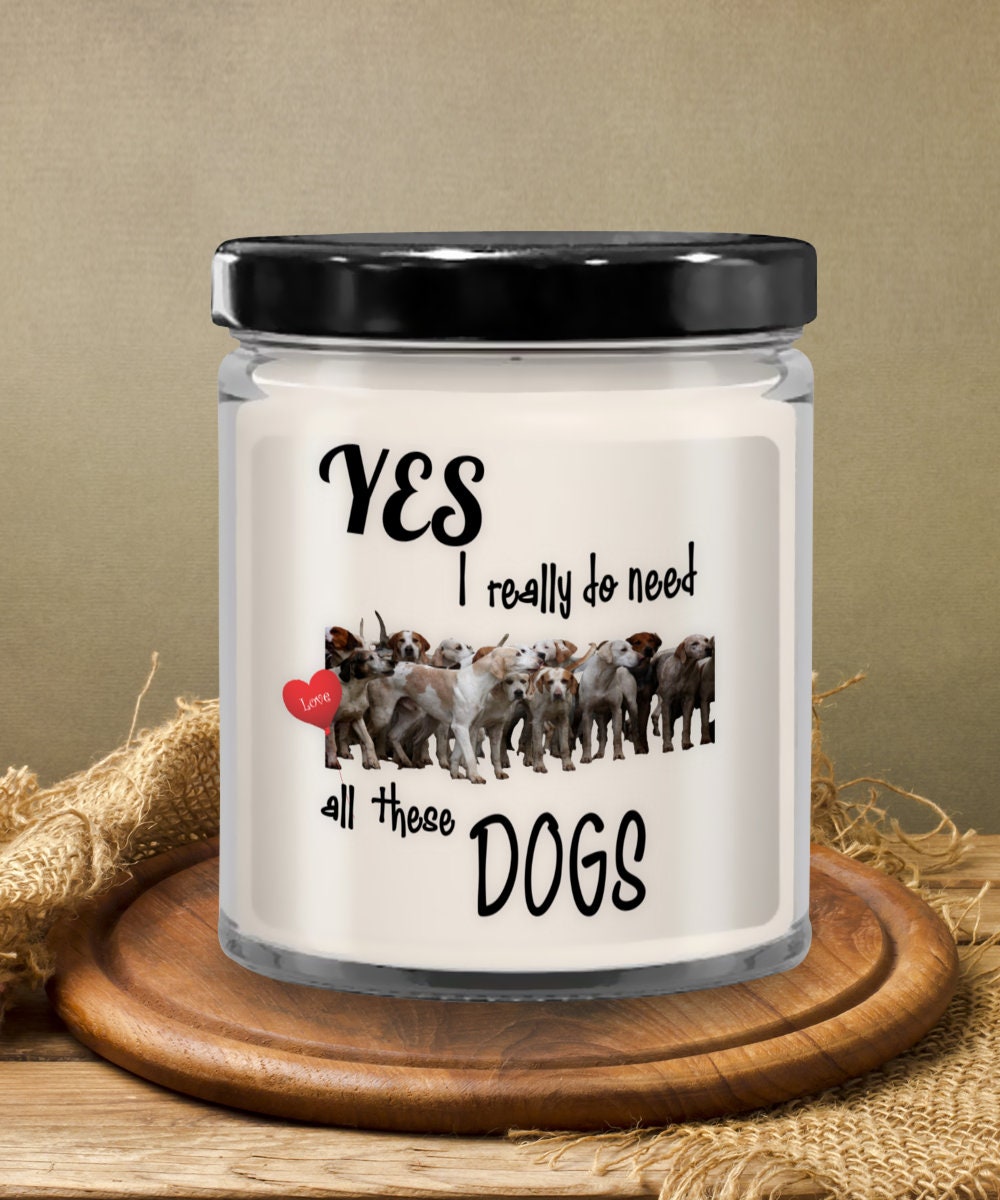 Dog gift Dog candle Yes i really need these dogs candle