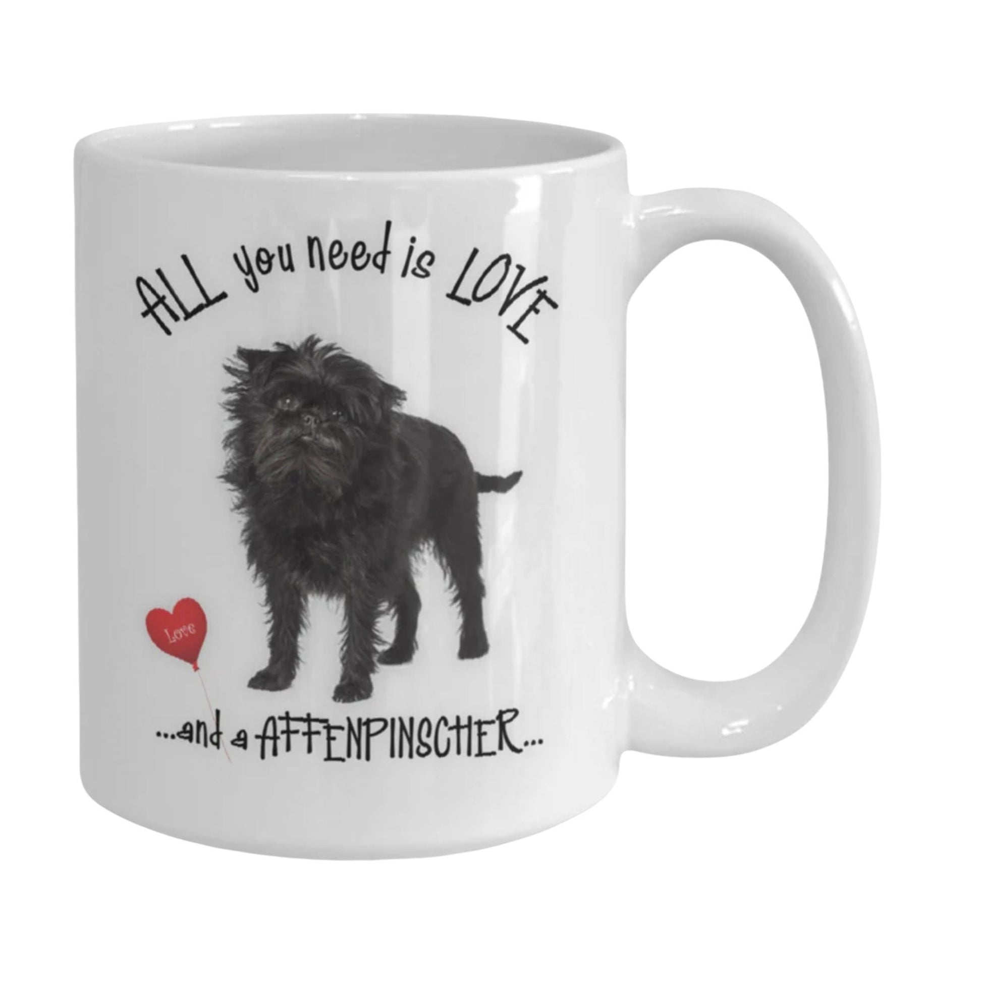 Affenpinscher Mug Gift All You Need Is Love and an Affenpinscher