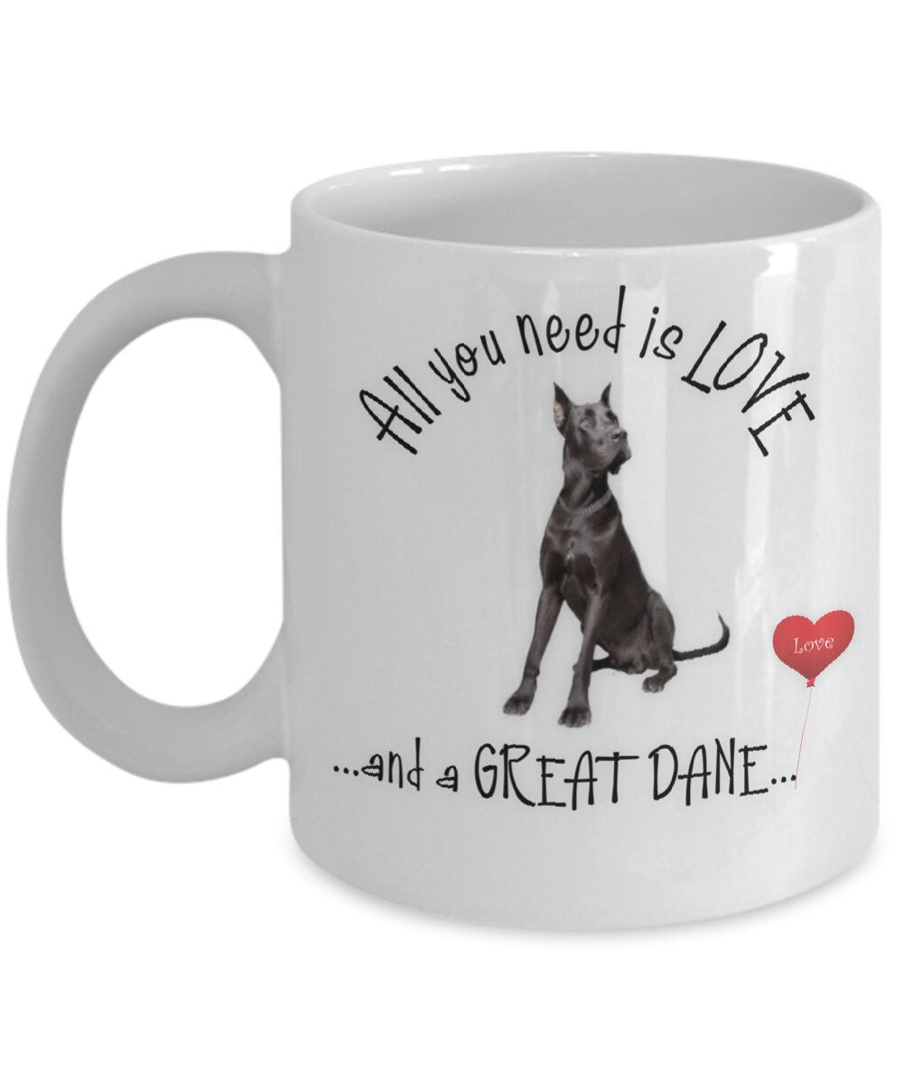 All You Need Is Love and a Great Dane Coffee Mug Gift