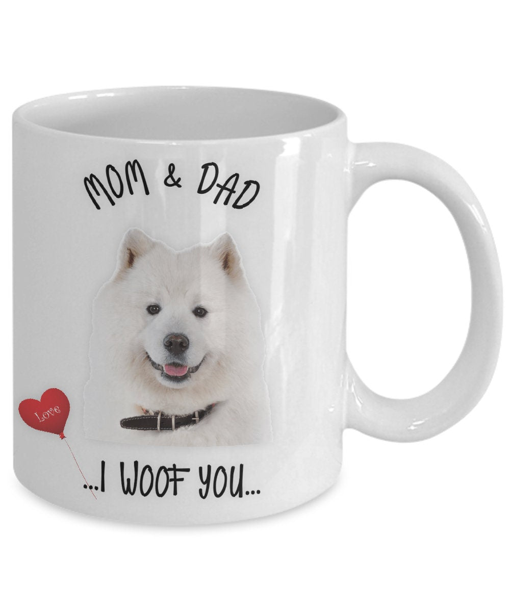 Samoyed Dog Mug I Woof You Gift for Mom and Dad